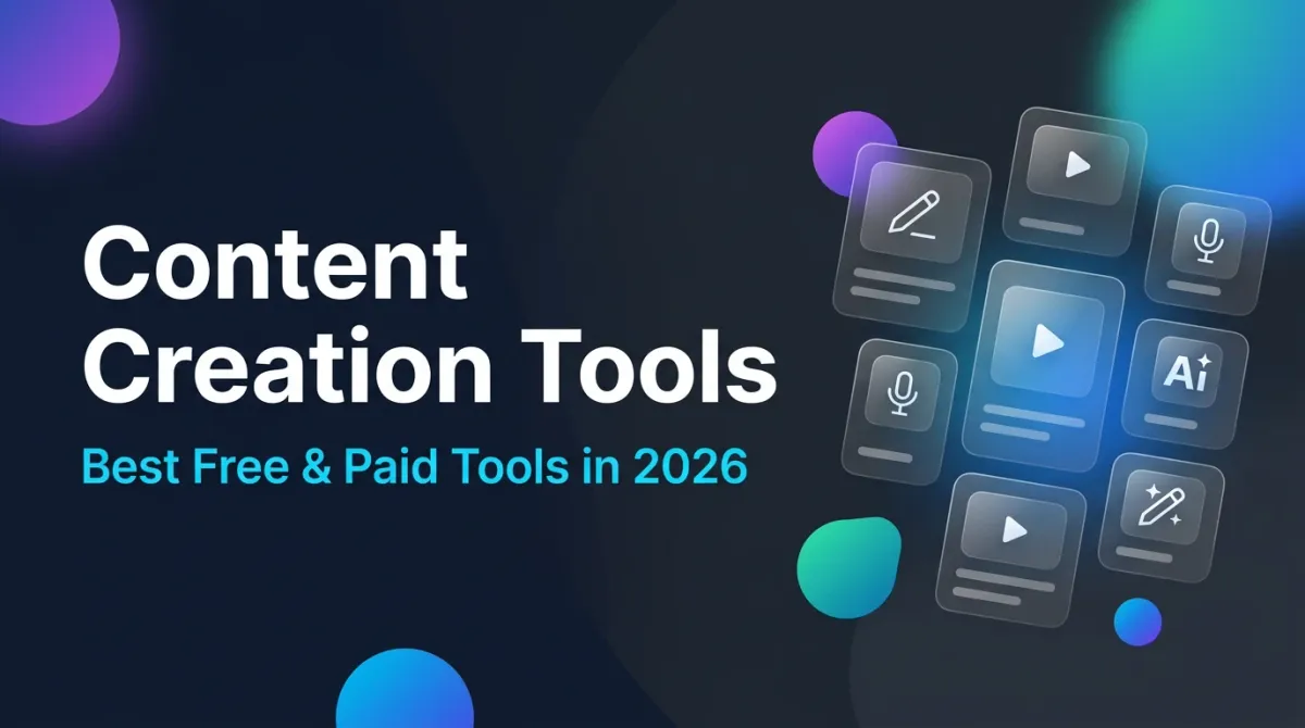 Content Creation Tools: Best Free & Paid Tools in 2026