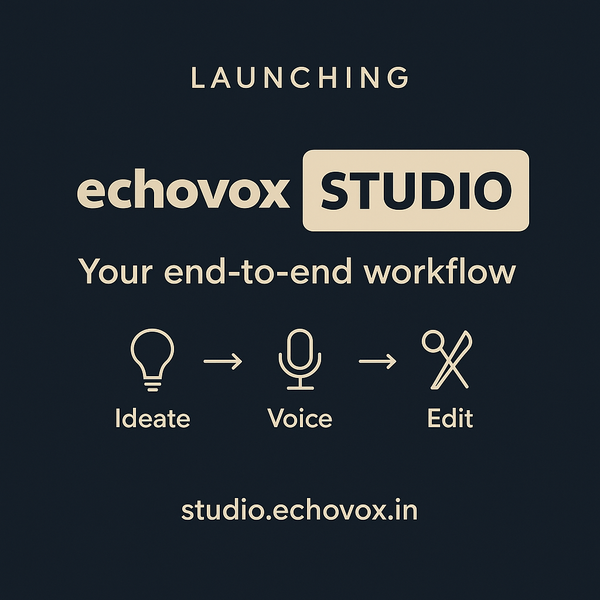 Launching Echovox Studio (beta): From Ideation to Polished Audio Content, in minutes